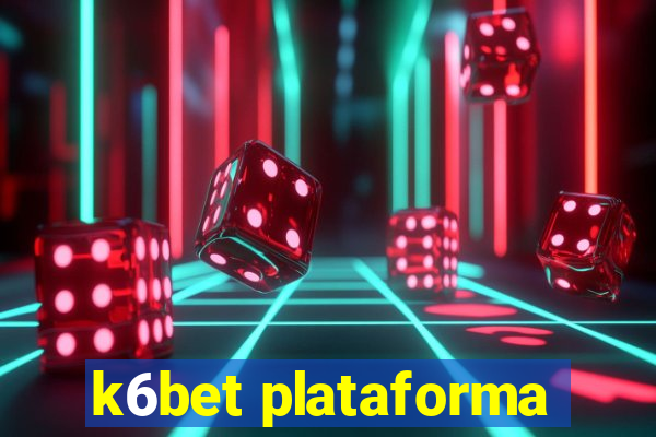 k6bet plataforma